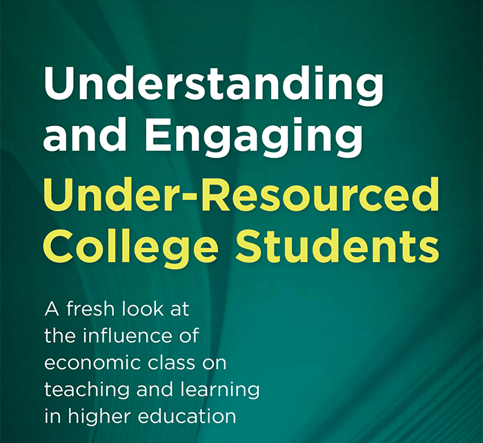Understanding and Engaging Under-Resourced College Students: A Fresh ...