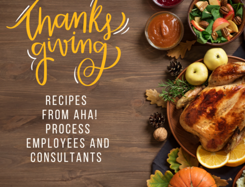 aha! Process employees and consultants give thanks with their favorite Thanksgiving recipes